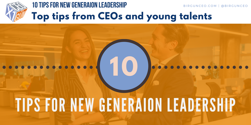 10 Tips for New Generation Leadership